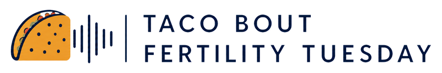 Taco Bout Fertility Tuesday